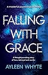 Falling with Grace : A masterful psychological murder mystery set-in modern-day Ireland