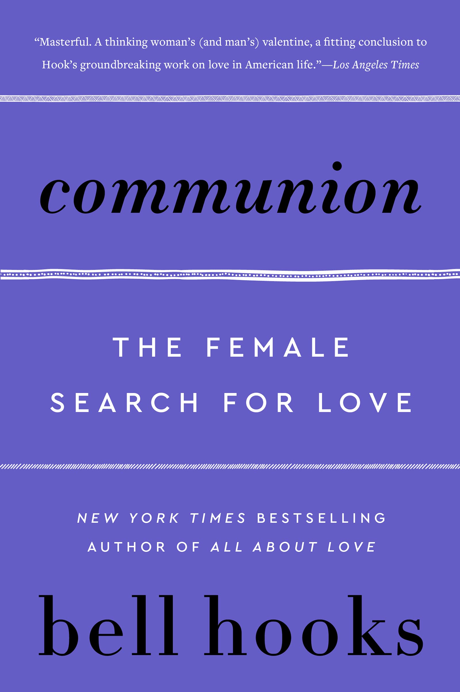 Communion: The Female Search for Love – A Profound Vision for Self-Love, Sisterhood, Liberation, and Emotional Growth