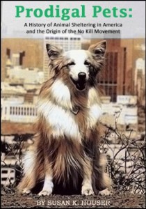 Prodigal Pets: A History of Animal Sheltering in America and the Origin of the No-Kill Movement (ebook)