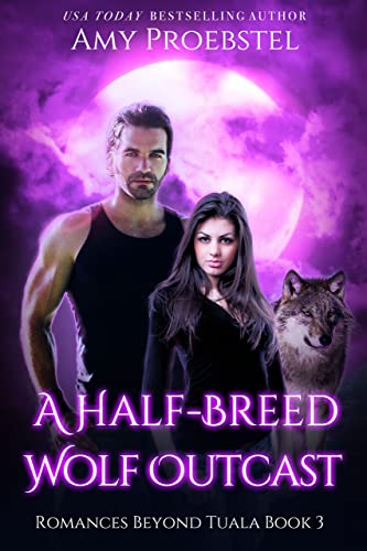 A Half-Breed Wolf Outcast (Romances Beyond Tuala, #3)
