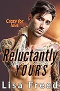 Reluctantly Yours