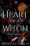 Heart of a Witch by Rebecca L.  Garcia