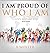 I Am Proud of Who I Am: I h...
