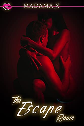 The Escape Room: A signature standalone one-handed erotic romance book for empowered women