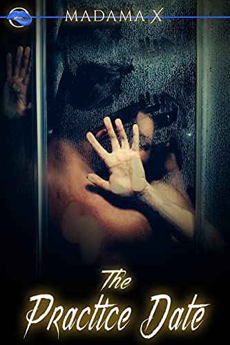 The Practice Date: A signature standalone one-handed erotic romance book for empowered women