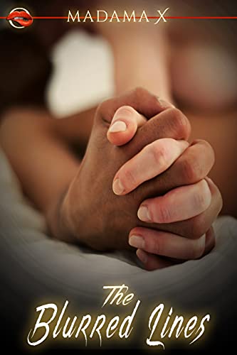 The Blurred Lines: A signature standalone one-handed erotic romance book for empowered women