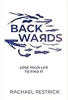 Backwards by Rachael Restrick