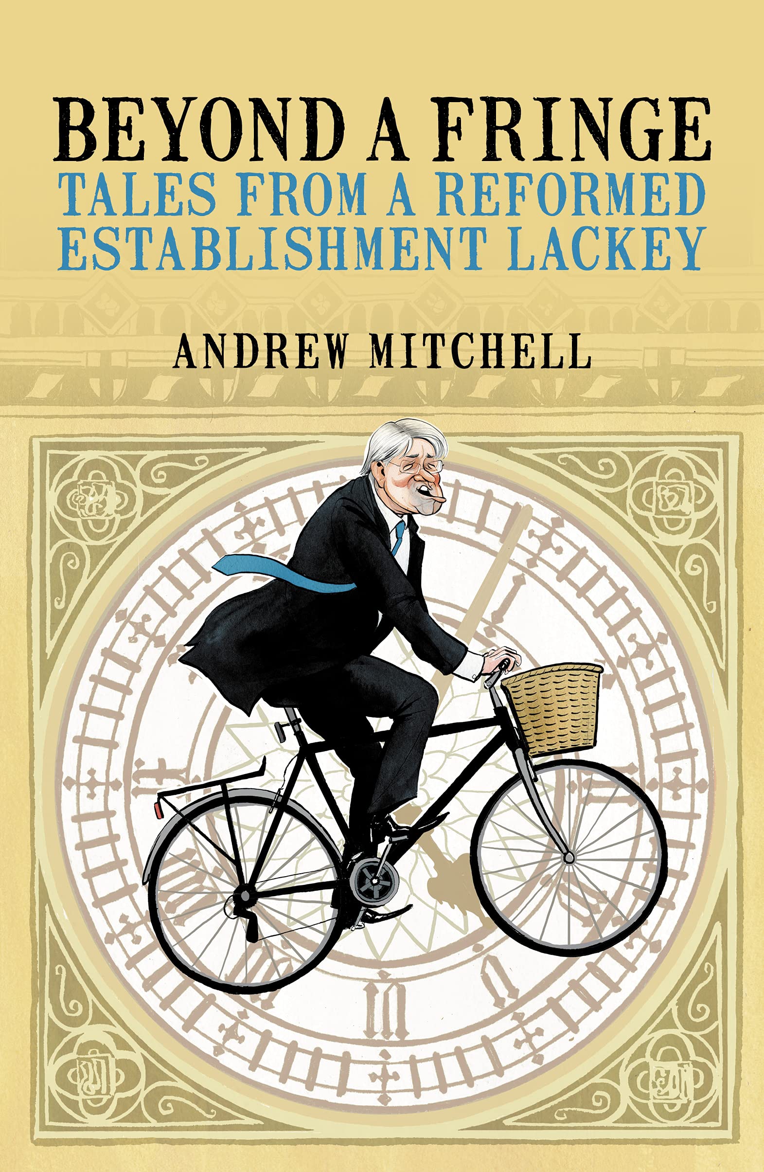 Beyond a Fringe: Tales from a reformed Establishment lackey (Kindle Edition)