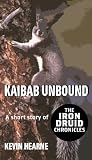 Kaibab Unbound by Kevin Hearne Kaibab Unbound by Kevin Hearne