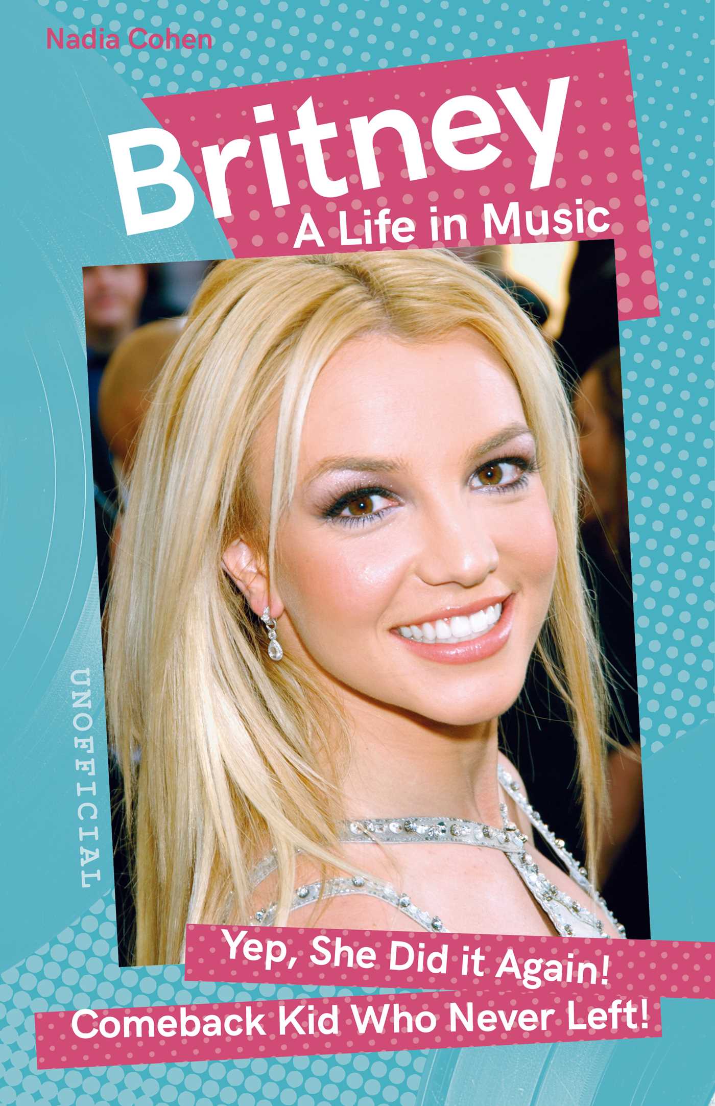 Britney: A Life in Music (Want to know More about Rock & Pop?)