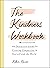 The Kindness Workbook: An Interactive Guide for Creating Compassion in Yourself and the World