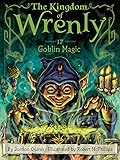 Goblin Magic (The Kingdom of Wrenly, #17)