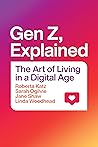 Book cover for Gen Z, Explained: The Art of Living in a Digital Age