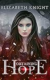 Obtaining Hope by Elizabeth   Knight