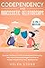 Codependency and Narcissistic Relationships 2-in-1 Book: Discover The Reason of Your Codependent Personality, Why You're a Narcissist Magnet and How to Protect Yourself From Toxic Relationships