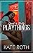 Playthings by Kate  Roth Playthings by Kate  Roth