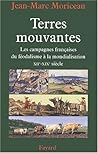 Terres mouvantes: Les campagnes françaises, du féodalisme à la mondialisation (XIIe-XIXe siècle) Terres mouvantes: Les campagnes françaises, du féodalisme à la mondialisation (XIIe-XIXe siècle)