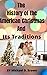 The History of the American Christmas And Its Traditions by Michael D. Brown