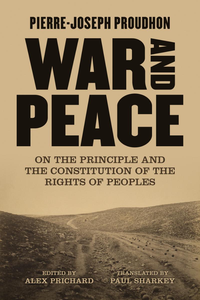War and Peace: On the Principle and the Constitution of the Rights of Peoples (Paperback)