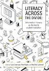 Literacy across the divide: Information literacy as the key to student transition Literacy across the divide: Information literacy as the key to student transition