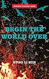 Begin the World Over
