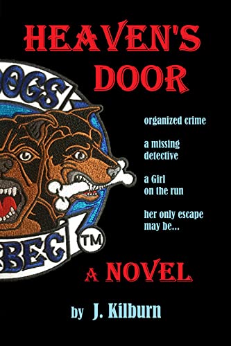 Heaven's Door, a Novel: the story of a Girl, her big Milwaukee-built motorcycle, and her brief adventures around Vermont and Quebec during an Outlaw Biker war