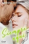 Siempre aquí (Romántica) (Spanish Edition)