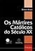 Os Mártires Católicos do Século XX by Robert Royal
