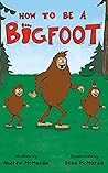 How to Be a Bigfo...