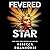 Fevered Star (Between Earth and Sky, #2)