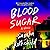 Blood Sugar by Sascha Rothchild Blood Sugar by Sascha Rothchild