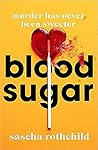 Blood Sugar by Sascha Rothchild