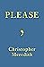 Please by Christopher Meredith