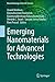 Emerging Nanomaterials for Advanced Technologies (Nanotechnology in the Life Sciences)