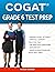 COGAT® GRADE 6 TEST PREP: Grade 6 Level 12 Form 7, One Full Length Practice Test, 176 Practice Questions, Answer Key, Sample Questions for Each Test Area, 54 Additional Questions Online
