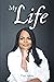 My Life by Tina Atkins
