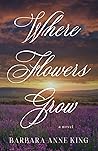 Where Flowers Grow