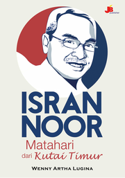 Isran Noor: Matahari dari Kutai Timur
