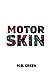 Motorskin by M.B. Green