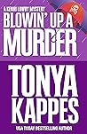 Blowin' Up a Murder by Tonya Kappes