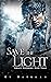 Save the Light: Harsh Fantasy Adventure (Siwan's Suffering Book 3)