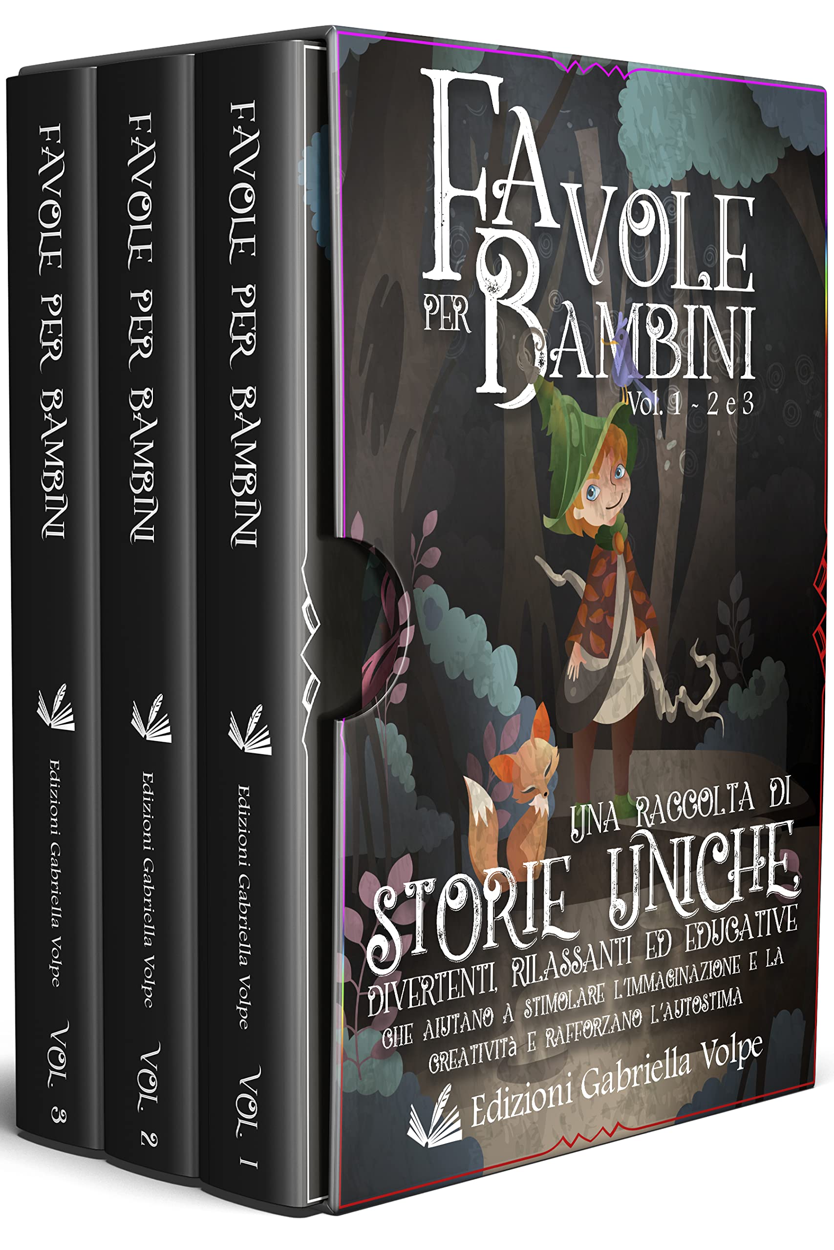 Favole per Bambini (Volume 1-2-3): Una raccolta di storie uniche, divertenti, rilassanti ed educative, che aiutano a stimolare l’immaginazione e la creatività ... e rafforzano l’autostima (Italian Edition)