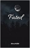 Fated by Alexa Wilde