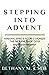 Stepping Into Advent by Bethany m. Cseh