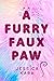 Furry Faux Paw, A