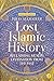Lost Islamic History: Reclaiming Muslim Civilisation from the Past
