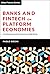 Banks and Fintech on Platform Economies: Contextual and Conscious Banking (The Wiley Finance Series)