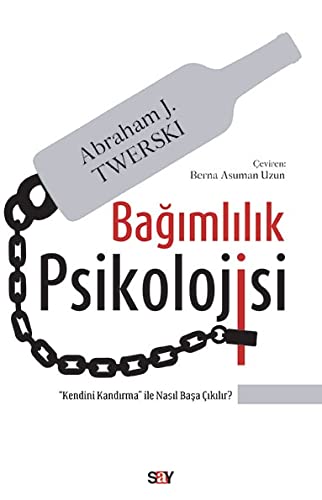Bagimlilik Psikolojisi; "Kendini Kandirma" ile Nasil Basa Cikilir? (Paperback)