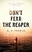 Don't Fear The Reaper by A.S. French