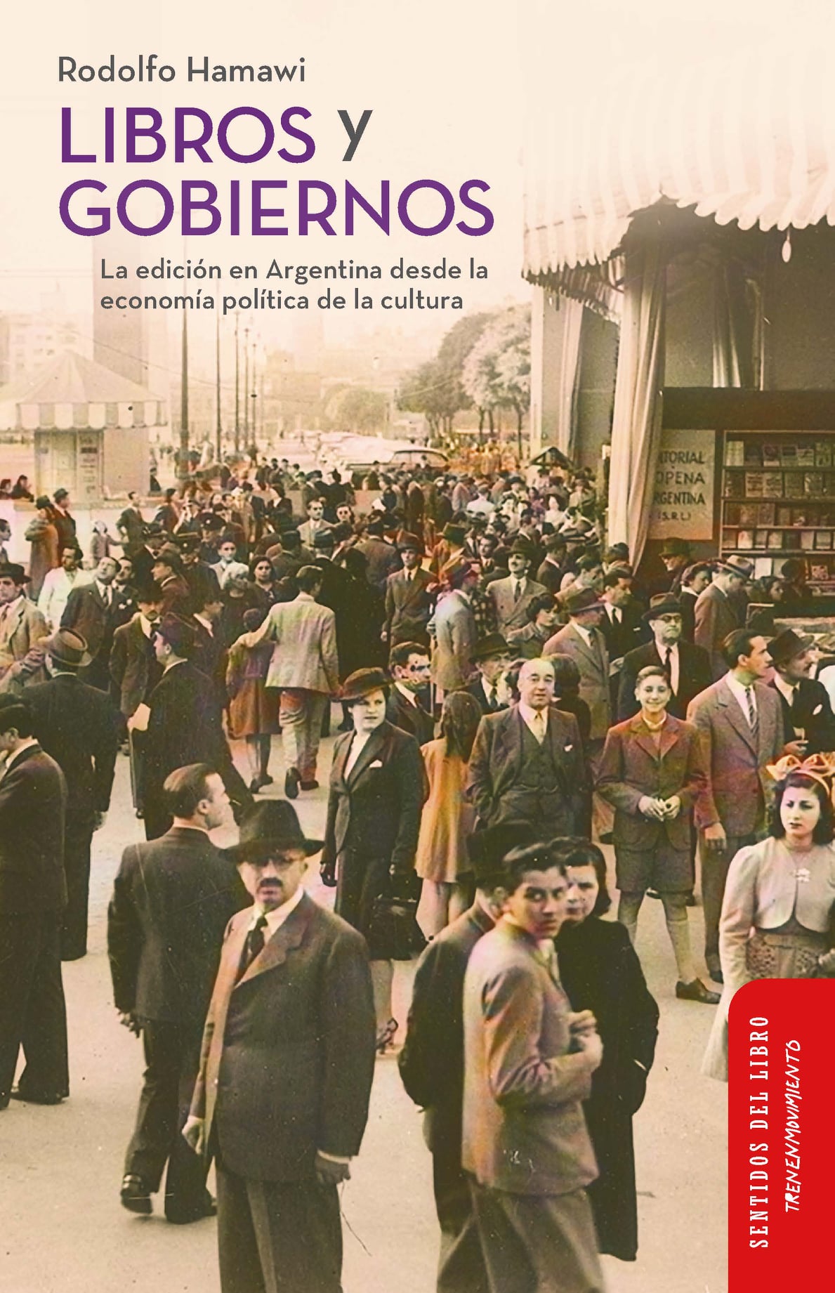 Libros y gobiernos: la edición en Argentina desde la economía política de la cultura